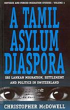 A Tamil asylum diaspora : Sri Lankan migration, settlement and politics in Switzerland