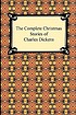 The complete Christmas stories of Charles Dickens von Charles Dickens