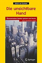 Die unsichtbare Hand : Ökonomisches Denken Gestern und Heute