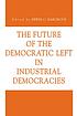 The future of the democratic left in industrial... 著者： Erwin C Hargrove