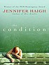 The condition : a novel