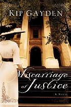 Miscarriage of justice : a novel