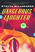 Dangerous laughter : thirteen stories 著者：  Steven Millhauser 