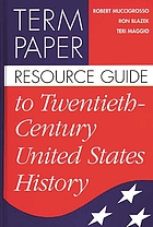 Term paper resource guide to twentieth-century United States history