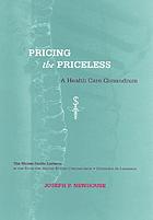 Pricing the priceless : a health care conundrum
