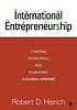 International entrepreneurship : starting, developing,... door Robert D Hisrich