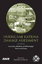 Hurricane Katrina damage assessment : Louisiana, Alabama, and Mississippi ports and coasts