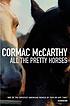 All the pretty horses von Cormac McCarthy