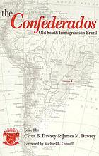 The Confederados : Old South immigrants in Brazil