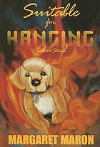 Suitable for hanging : selected stories