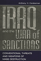 Iraq and the war of sanctions : conventional threats and weapons of mass destruction