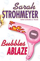 Bubbles ablaze