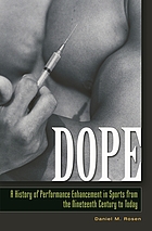 Dope : a history of performance enhancement in sports from the nineteenth century to today