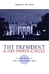 The President and his inner circle : leadership style and the advisory process in foreign affairs