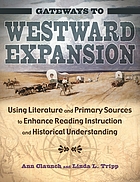 Gateways to westward expansion : using literature and primary sources to enhance reading instruction and historical understanding