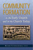 Community formation in the early church and the church today