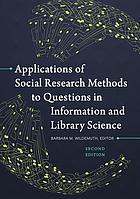 Applications of social research methods to questions in information and library science