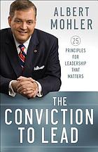 The conviction to lead : 25 principles for leadership that matters
