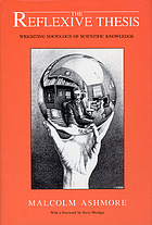 The reflexive thesis : wrighting sociology of scientific knowledge