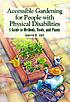 Accessible gardening for people with physical... by  Janeen R Adil 