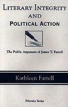 Literary integrity and political action : the public argument of James T. Farrell