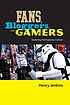 Fans, bloggers, and gamers : exploring participatory... by  Henry Jenkins 