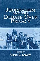 Journalism and the debate over privacy