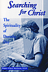 Searching for Christ : the spirituality of Dorothy... by Brigid O'Shea Merriman