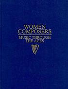 Women composers : music through the ages