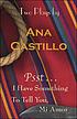 Psst-- I have something to tell you, mi amor :... by Ana Castillo