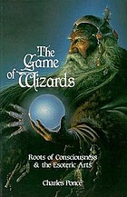 Games of wizards : roots of consciousness and the esoteric arts