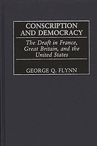 Conscription and democracy : the draft in France, Great Britain, and the United States