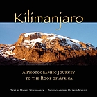 Kilimanjaro : a photographic journey to the roof of Africa