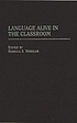 Language alive in the classroom von Rebecca S Wheeler