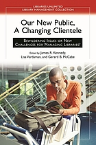 Our new public, a changing clientele : bewildering issues or new challenges for managing libraries?