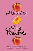 The secrets of peaches : a novel