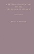 A TEXTUAL COMMENTARY ON THE GREEK NEW TESTAMENT per B  M METZGER
