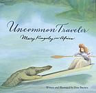 Uncommon traveler : Mary Kingsley in Africa