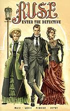 Ruse. [vol. 1], Enter the detective