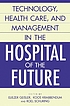 Technology, health care, and management in the... de Eliezer Geisler