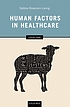 Human Factors in Healthcare by Debbie Rosenorn-Lanng