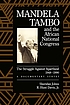 Mandela, Tambo, and the African National Congress : the struggle against apartheid, 1948-1990 : a documentary survey