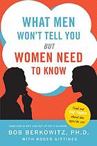 What men won't tell you but women need to know