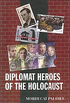 Diplomat heroes of the Holocaust