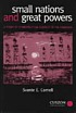 Small nations and great powers : a study of ethnopolitical... by Svante E Cornell