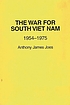 The war for South Viet Nam, 1954-1975 von Anthony James Joes