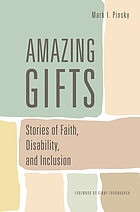 Amazing gifts : stories of faith, disability, and inclusion