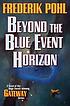 Beyond the blue event horizon von Frederik Pohl