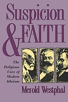 Suspicion and faith : the religious uses of modern atheism