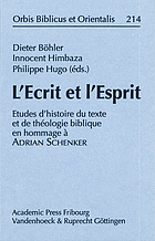 L écrit et l'esprit : études d'histoire du texte et de théologie biblique en hommage à Adrian Schenker